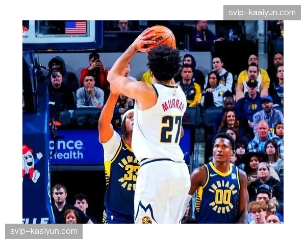 雷迪克末节防守策略摇摆，夹击约基奇致角色球员三分爆发